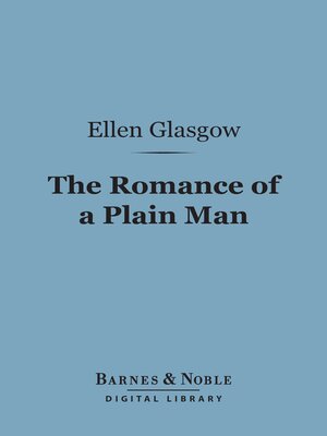 cover image of The Romance of a Plain Man (Barnes & Noble Digital Library)